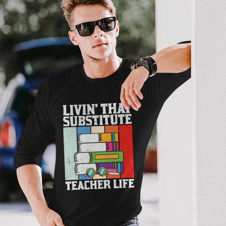 Livin’ That Substitute Teacher Life Graphic Plus Size Shirt For Teacher Female Long Sleeve T-Shirt Gifts for Him