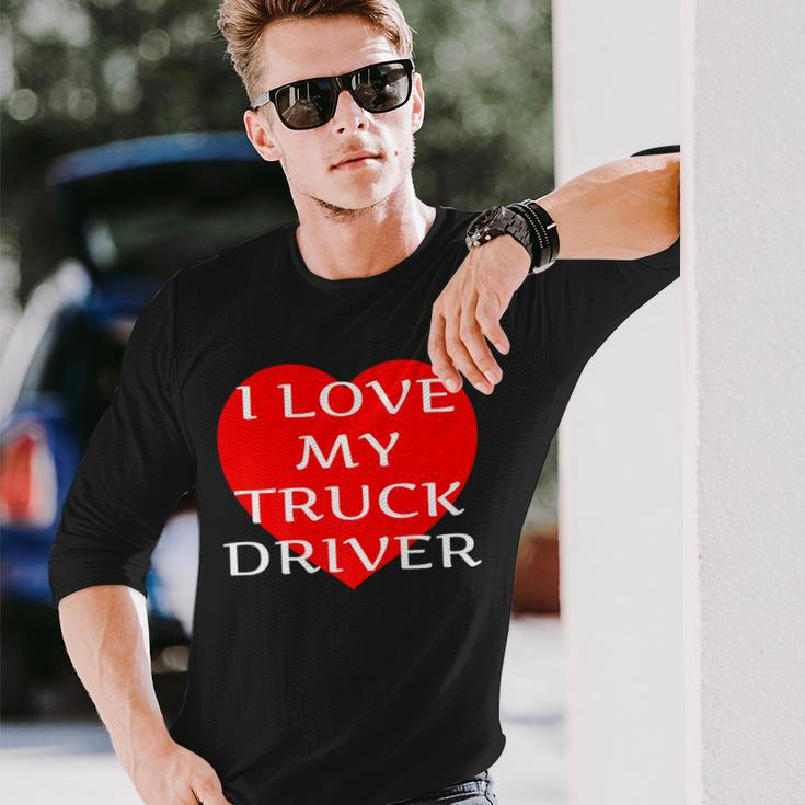 I Love My Truck Driver Trucker Girlfriend Wife Boyfriend V2 Long Sleeve T-Shirt Gifts for Him