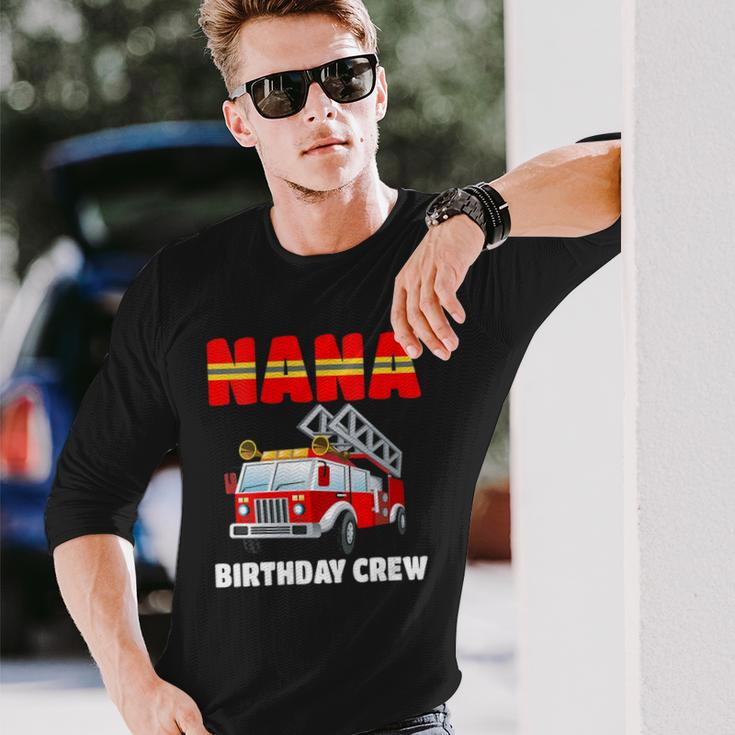 Nana Birthday Crew Fire Truck Birthday Fireman Long Sleeve T-Shirt T-Shirt Gifts for Him