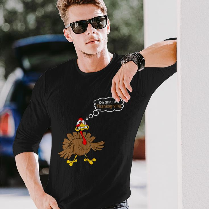 Oh Shit Its Thanksgiving Long Sleeve T-Shirt Gifts for Him