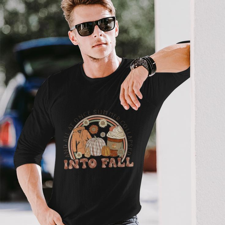 And All At Once Summer Collapsed Into Fall Thanksgiving Quote Long Sleeve T-Shirt Gifts for Him