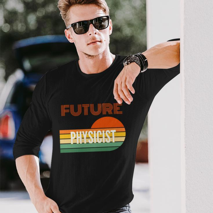Physicist Future Physicist Long Sleeve T-Shirt Gifts for Him