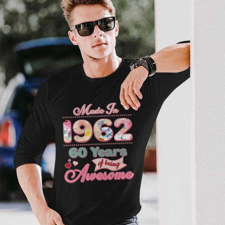Pink Floral Made In 1962 60 Years Of Being Awesome Birthday Long Sleeve T-Shirt Gifts for Him