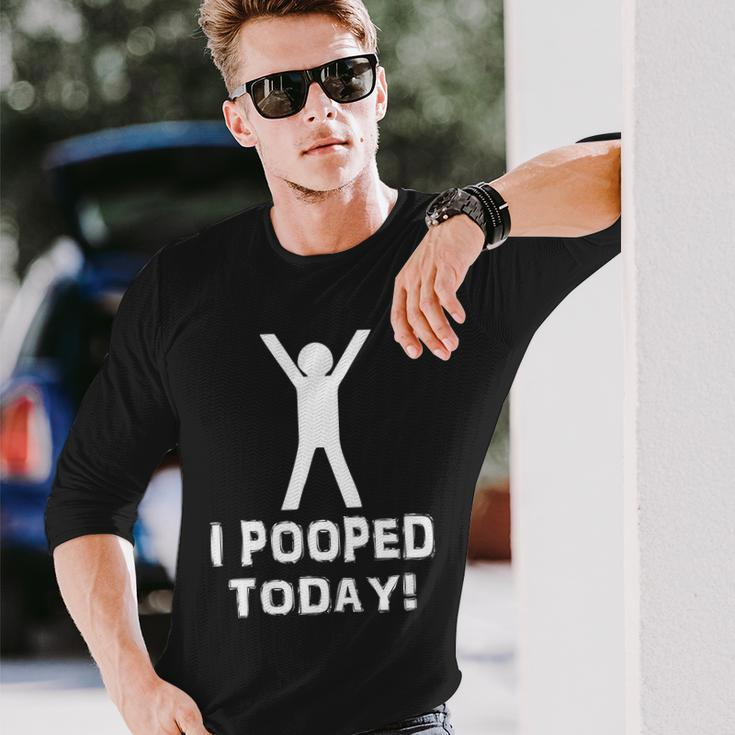 I Pooped Today Humor Tshirt Long Sleeve T-Shirt Gifts for Him