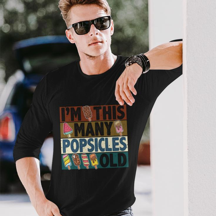 Im This Many Popsicles Old Birthday For Men Women Cool Long Sleeve T-Shirt Gifts for Him
