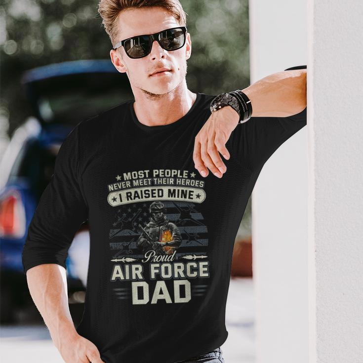 Proud Air Force Dad I Raised Mine Long Sleeve T-Shirt Gifts for Him
