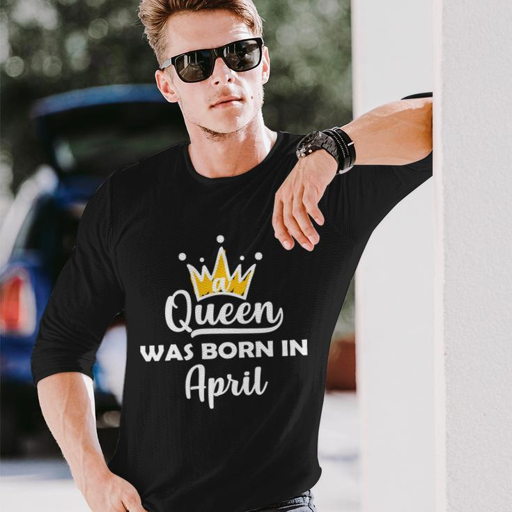 A Queen Was Born In April Birthday Long Sleeve T-Shirt Gifts for Him