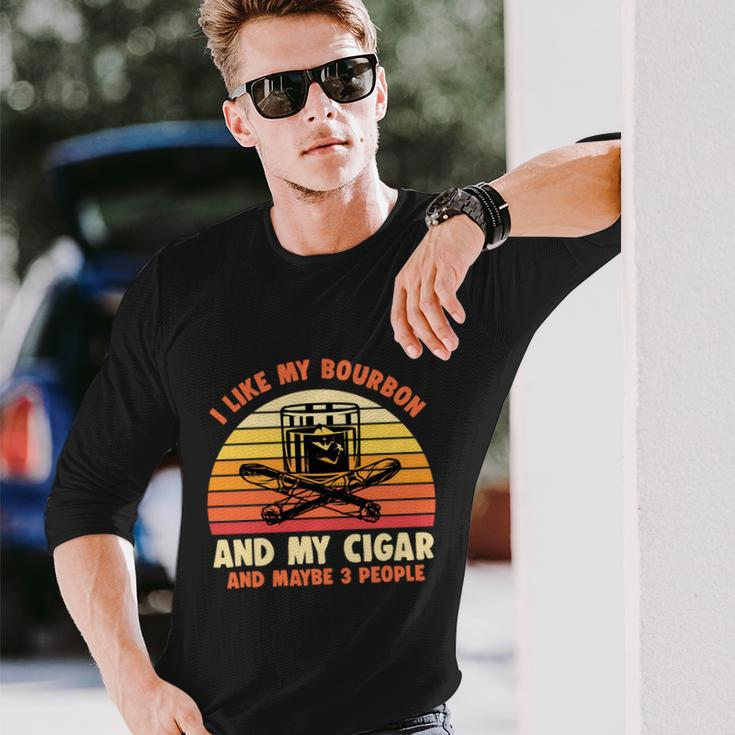 Retro I Like My Bourbon And My Cigar And Maybe Three People Quote Tshirt Long Sleeve T-Shirt Gifts for Him