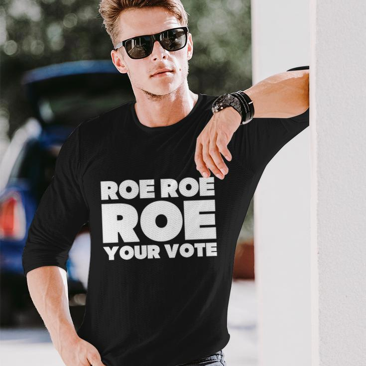 Roe Roe Roe Your Vote V2 Long Sleeve T-Shirt Gifts for Him