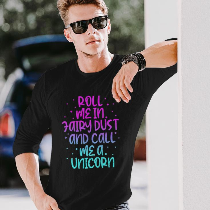 Roll Me In Fairy Dust And Call Me A Unicorn Vintage Long Sleeve T-Shirt T-Shirt Gifts for Him