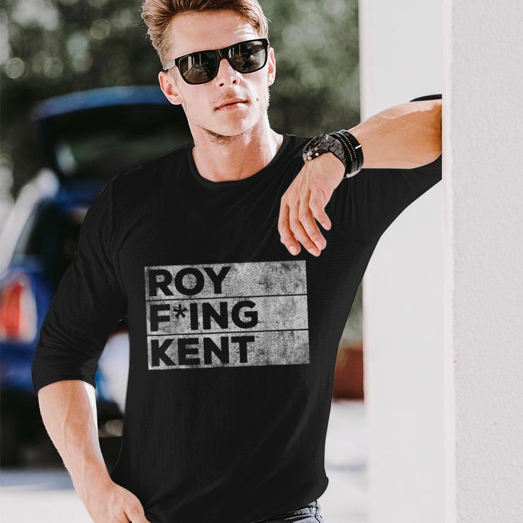 Roy Fing Kent Shirt Roy Fing Kent Tshirt Roy Freaking Kent Long Sleeve T-Shirt Gifts for Him