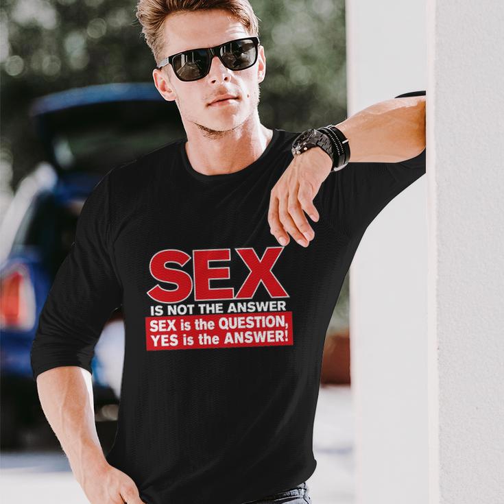 Rude Sex Is Not The Answer Long Sleeve T-Shirt Gifts for Him