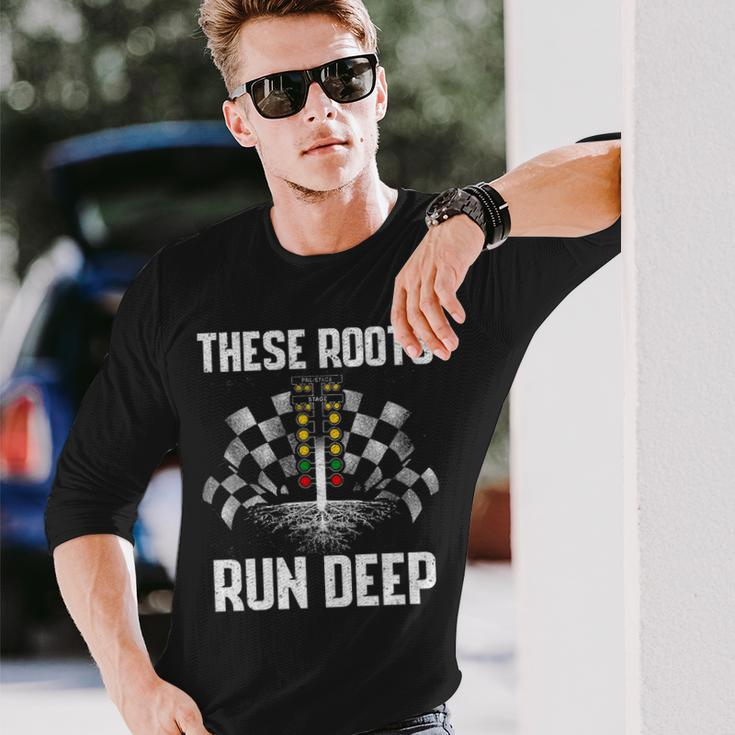 These Roots Run Deep Long Sleeve T-Shirt Gifts for Him