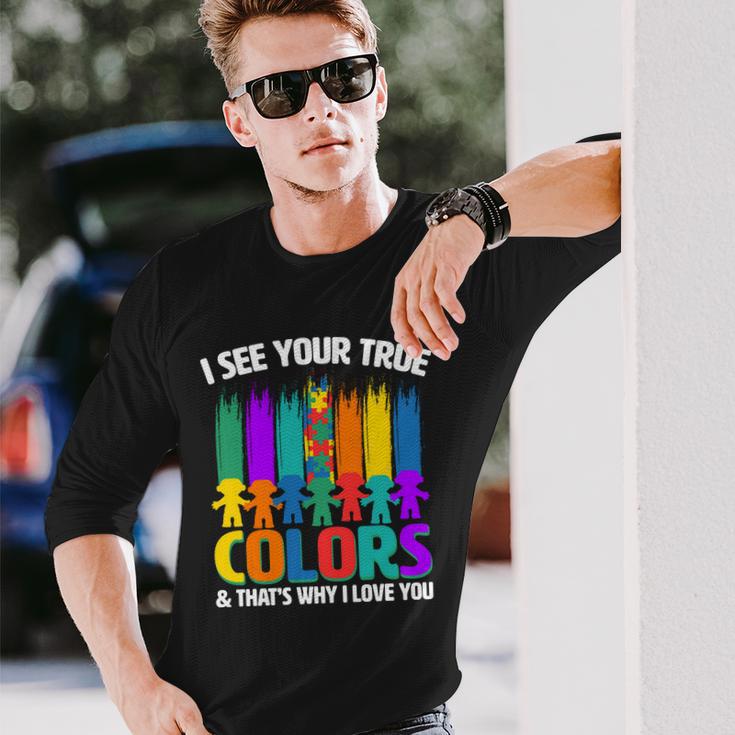 I See Your True Colors Autism Awareness Support Long Sleeve T-Shirt Gifts for Him