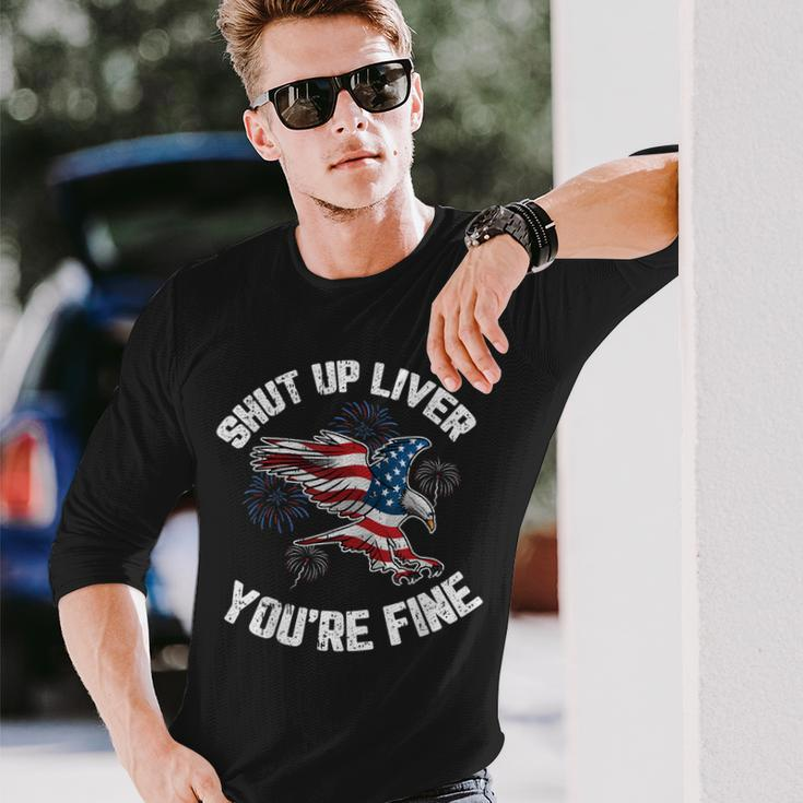 Shut Up Liver Youre Fine 4Th Of July American Flag Eagle Long Sleeve T-Shirt Gifts for Him