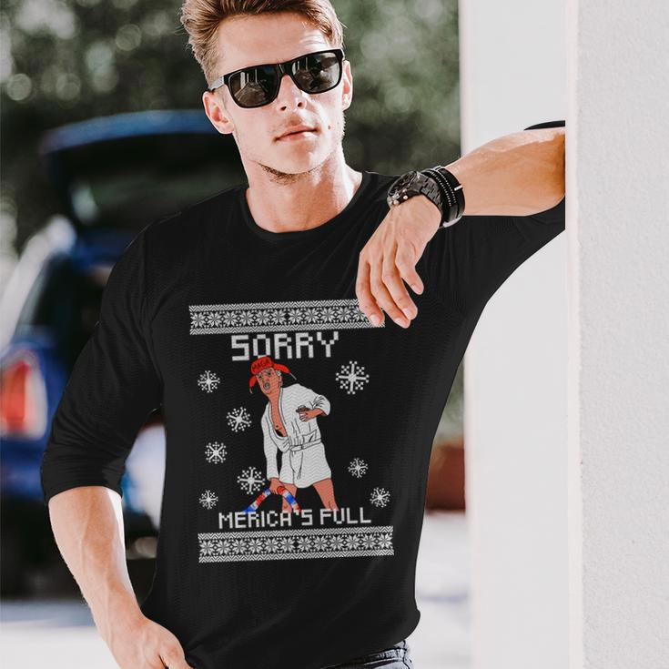 Sorry Mericas Full Trump Supporter Ugly Christmas Tshirt Long Sleeve T-Shirt Gifts for Him