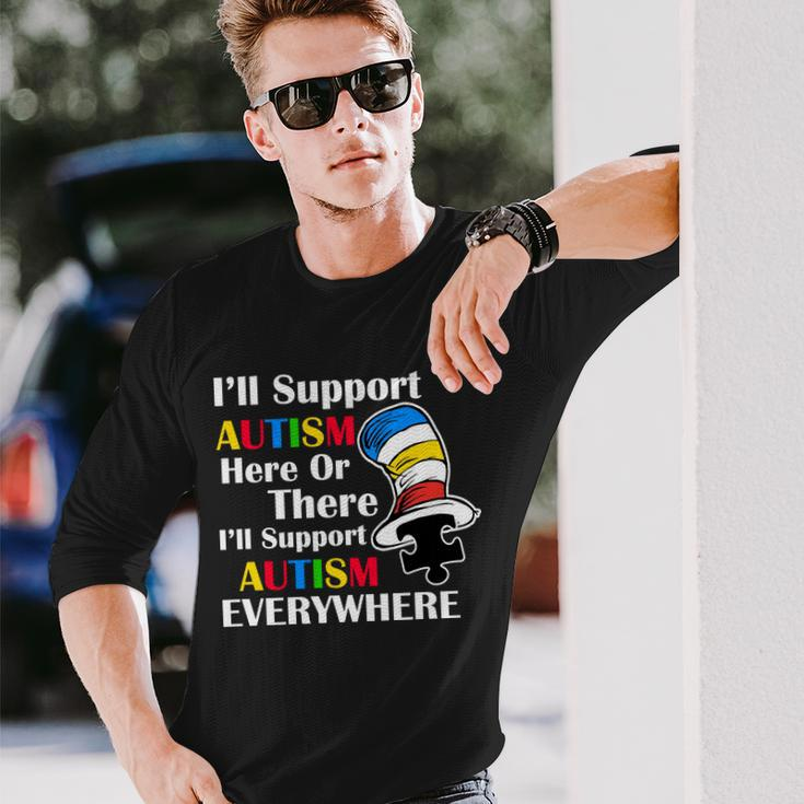 Support Autism Here Or There And Everywhere Long Sleeve T-Shirt Gifts for Him