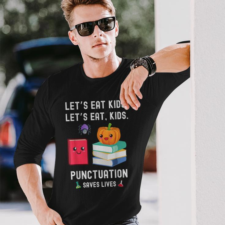 Teachers Halloween School Lets Eat Punctuation Saves Lives Long Sleeve T-Shirt Gifts for Him