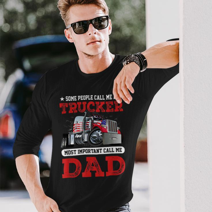 Trucker Trucker Dad Fathers Day People Call Me A Truck Driver Long Sleeve T-Shirt Gifts for Him