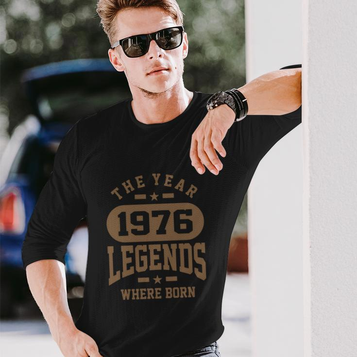 The Year 1976 Legends Where Born Birthday Tshirt Long Sleeve T-Shirt Gifts for Him