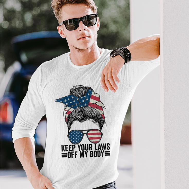 Keep Your Laws Off My Body My Choice Pro Choice Messy Bun Long Sleeve T-Shirt Gifts for Him