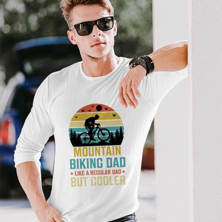 Mountain Biking Dad Like A Regular Dad But Cooler Long Sleeve T-Shirt Gifts for Him