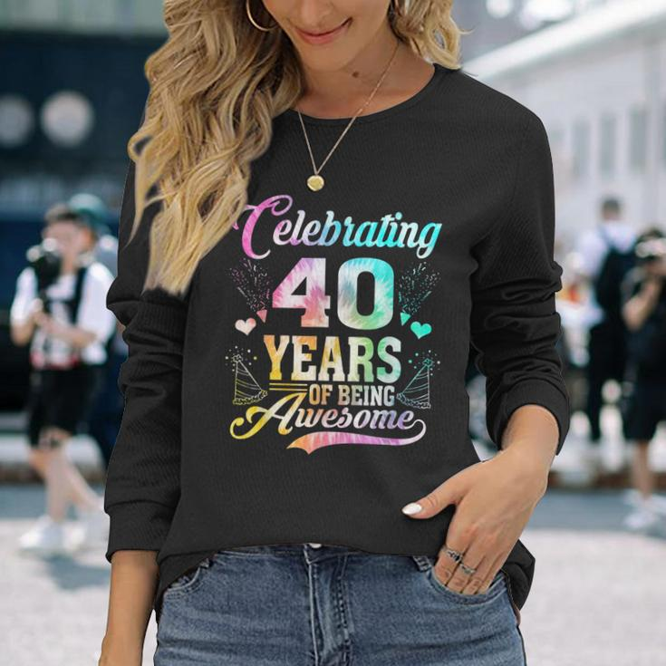 40 Years Of Being Awesome 40 Years Old 40Th Birthday Tie Dye Men Women Long Sleeve T-Shirt T-shirt Graphic Print Gifts for Her