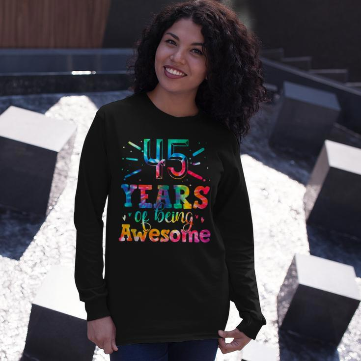 45 Years Of Being Awesome Tie Dye 45 Years Old 45Th Birthday Long Sleeve T-Shirt Gifts for Her