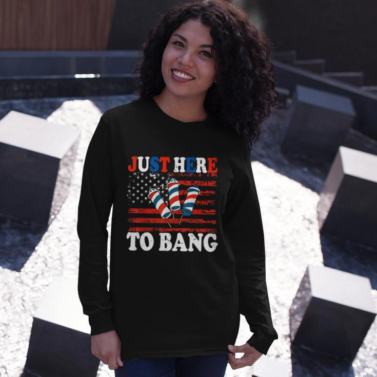 4Th Of July Im Just Here To Bang Fireworks America Flag Long Sleeve T-Shirt Gifts for Her