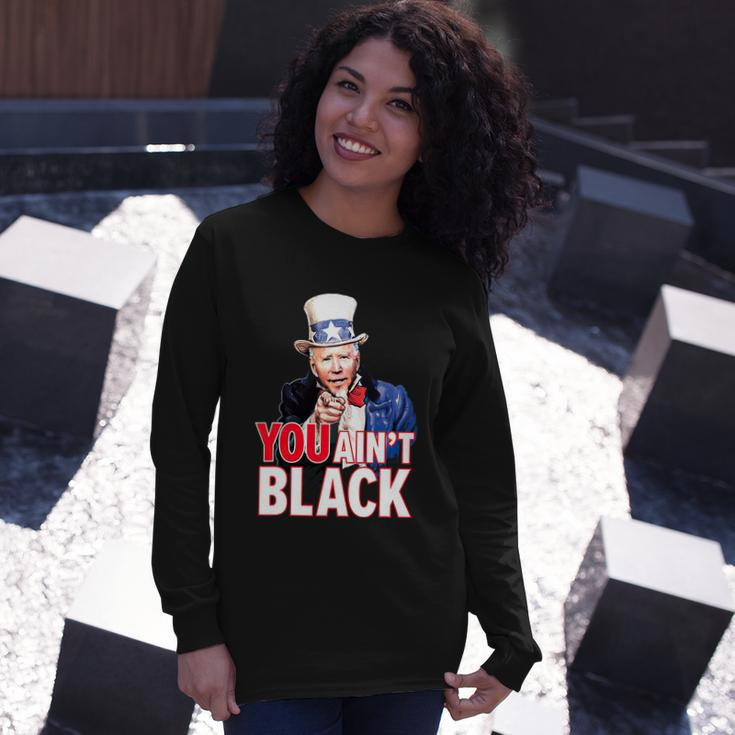 You Aint Black American 4Th Of July Uncle Joe Biden Long Sleeve T-Shirt Gifts for Her