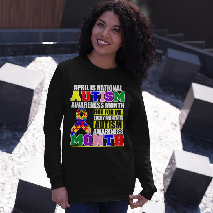 April Is Autism Awareness Month For Me Every Month Is Autism Awareness Tshirt Long Sleeve T-Shirt Gifts for Her
