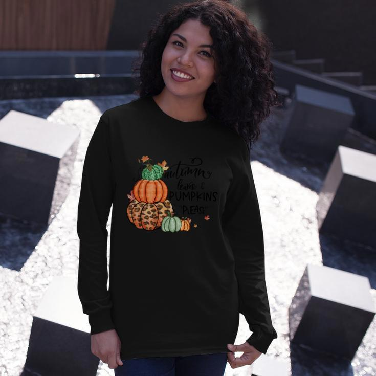 Autumn Leaves Pumpkins Please Thanksgiving Quote Long Sleeve T-Shirt Gifts for Her