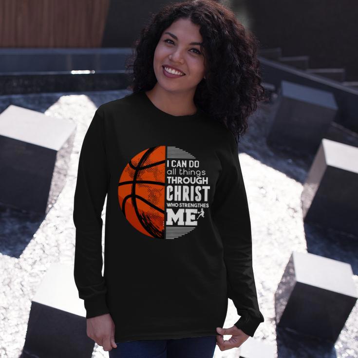 Basketball Faith All Things Through Christ Long Sleeve T-Shirt Gifts for Her