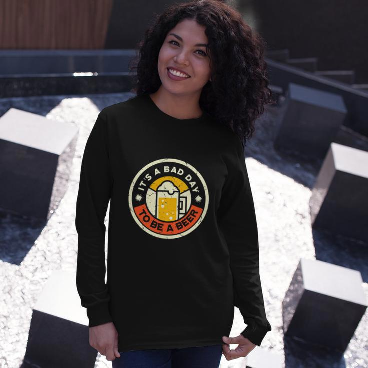 Beer Drinking Its A Bad Day To Be A Beer Long Sleeve T-Shirt Gifts for Her
