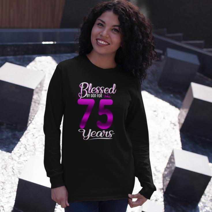 Blessed By God For 75 Years Old 75Th Birthday Crown Long Sleeve T-Shirt Gifts for Her