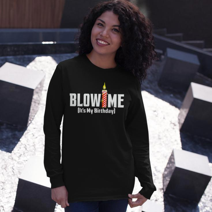 Blow Me Its My Birthday Long Sleeve T-Shirt Gifts for Her