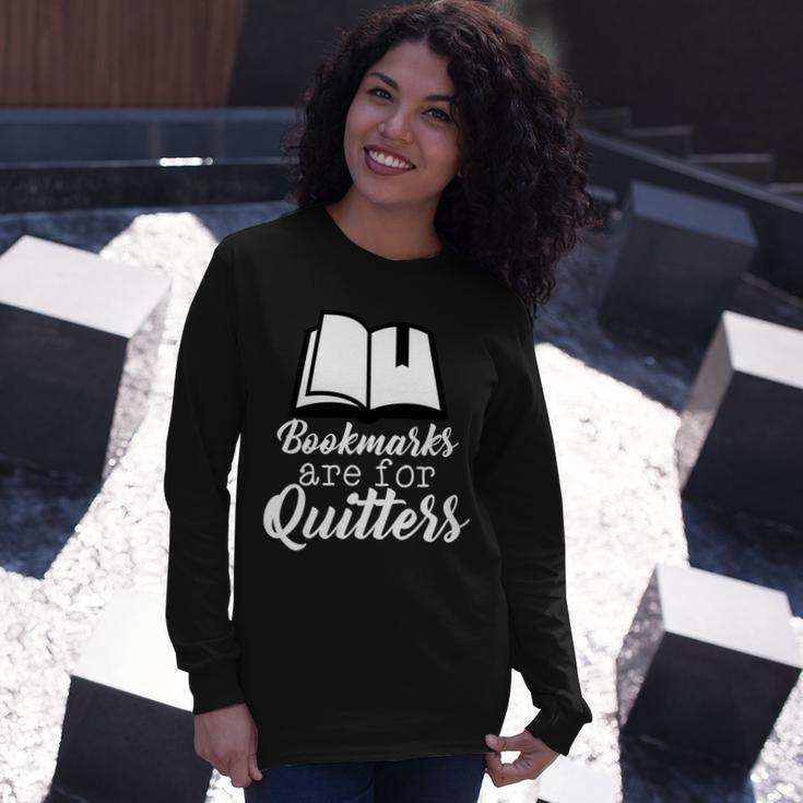 Book Lovers Bookmarks Are For Quitters Tshirt Long Sleeve T-Shirt Gifts for Her