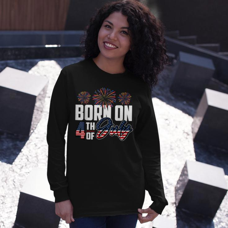 Born On The Fourth Of July 4Th Of July Birthday Patriotic Long Sleeve T-Shirt Gifts for Her