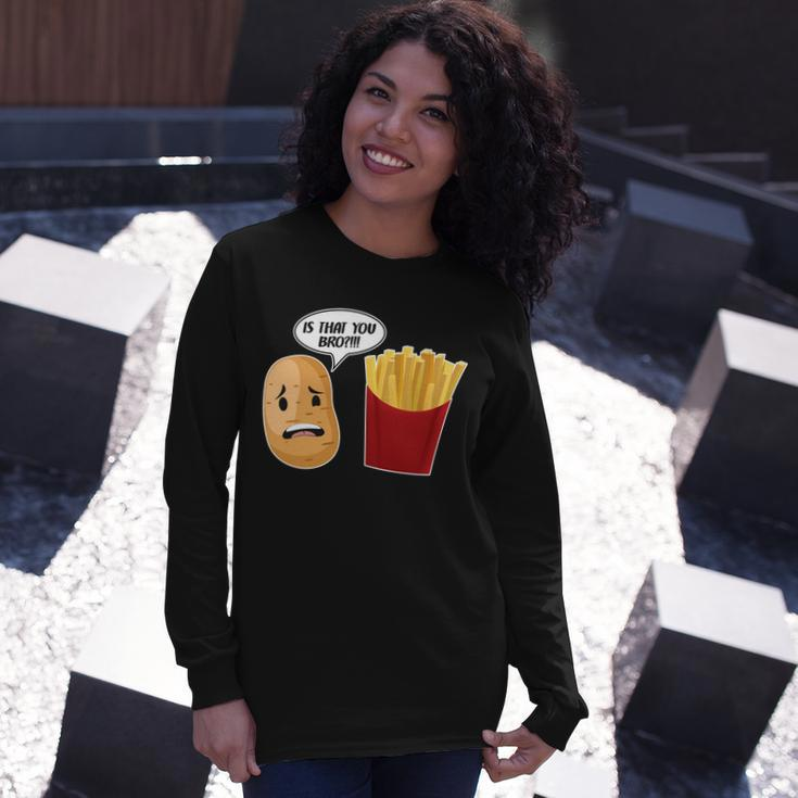 Is That You Bro French Fries Long Sleeve T-Shirt Gifts for Her
