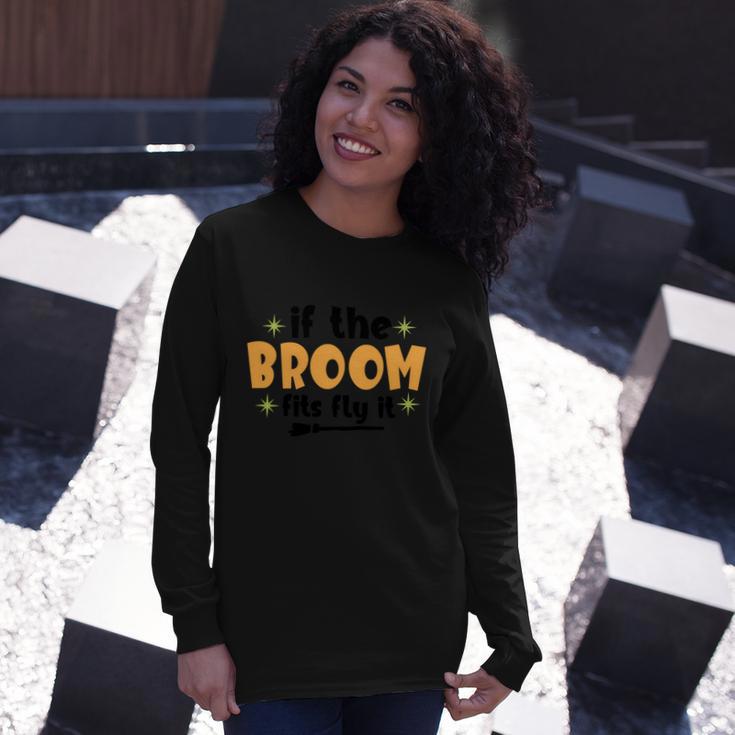 If The Broom Fits Fly It Broom Halloween Quote Long Sleeve T-Shirt Gifts for Her