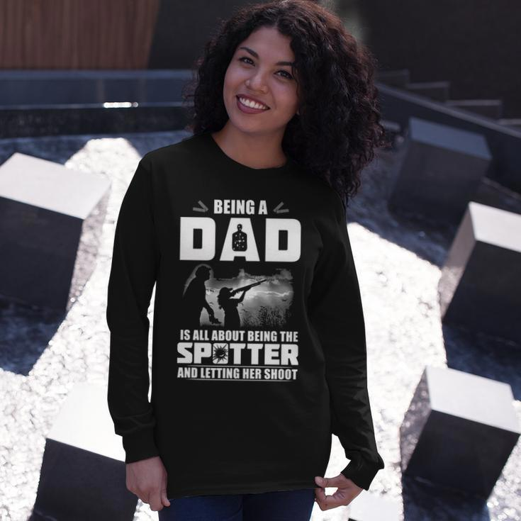 Being A Dad Letting Her Shoot Long Sleeve T-Shirt Gifts for Her