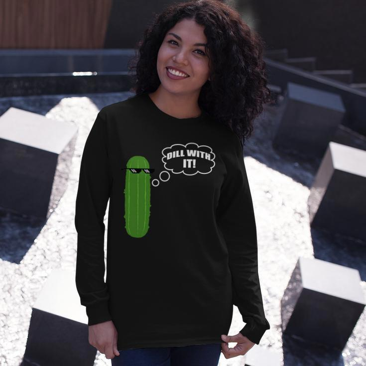 Dill With It Pickle Long Sleeve T-Shirt Gifts for Her