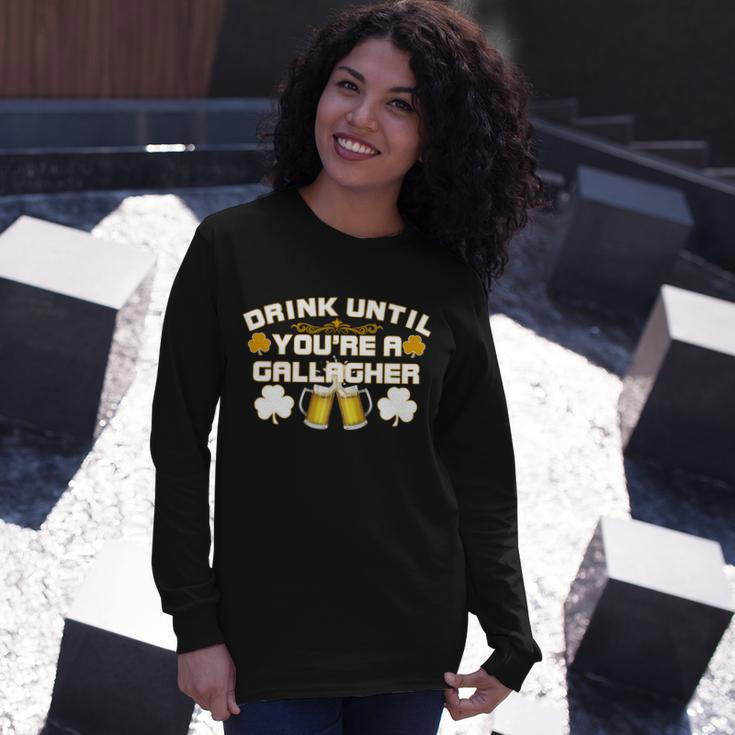 Drink Until Youre A Gallagher St Patricks Day Drinking Long Sleeve T-Shirt Gifts for Her