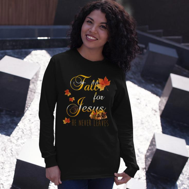 Fall For Jesus He Never Leaves Christian Autumn Season Long Sleeve T-Shirt Gifts for Her