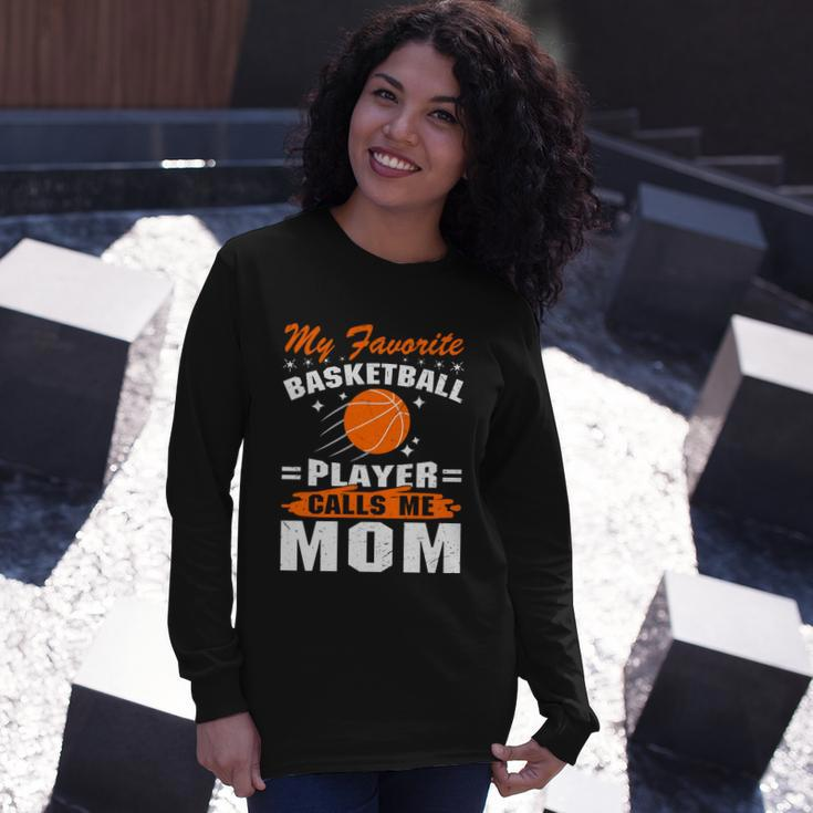 My Favorite Basketball Player Calls Me Mom Basketball Mom Quote Long Sleeve T-Shirt Gifts for Her
