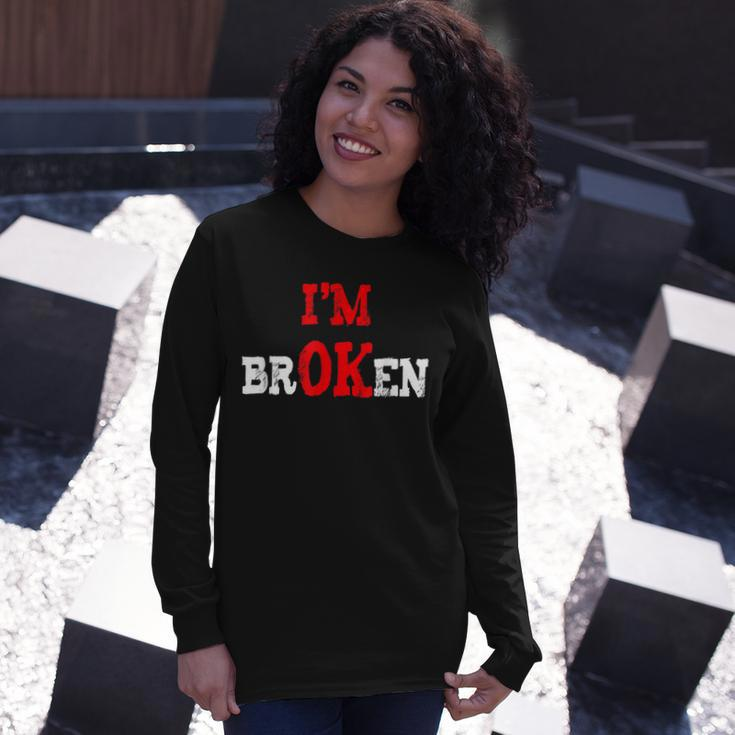 Grief Keepsake Im Ok Invisible Illness Im Broken Long Sleeve T-Shirt Gifts for Her