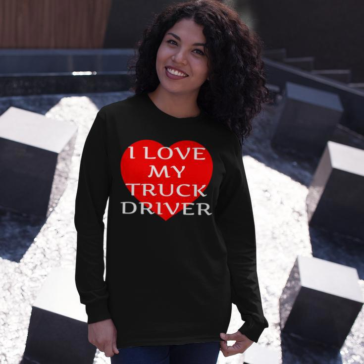I Love My Truck Driver Trucker Girlfriend Wife Boyfriend V2 Long Sleeve T-Shirt Gifts for Her
