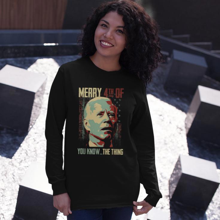 Merry 4Th Of You Know The Thing Memorial Happy 4Th July Long Sleeve T-Shirt Gifts for Her