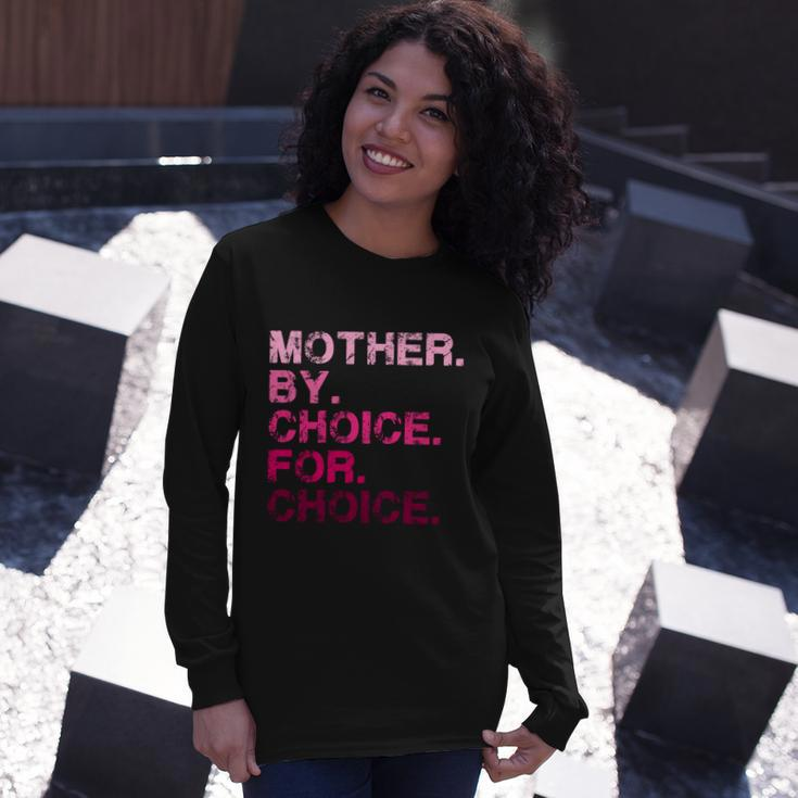 Mother By Choice For Choice Reproductive Right Pro Choice Long Sleeve T-Shirt Gifts for Her