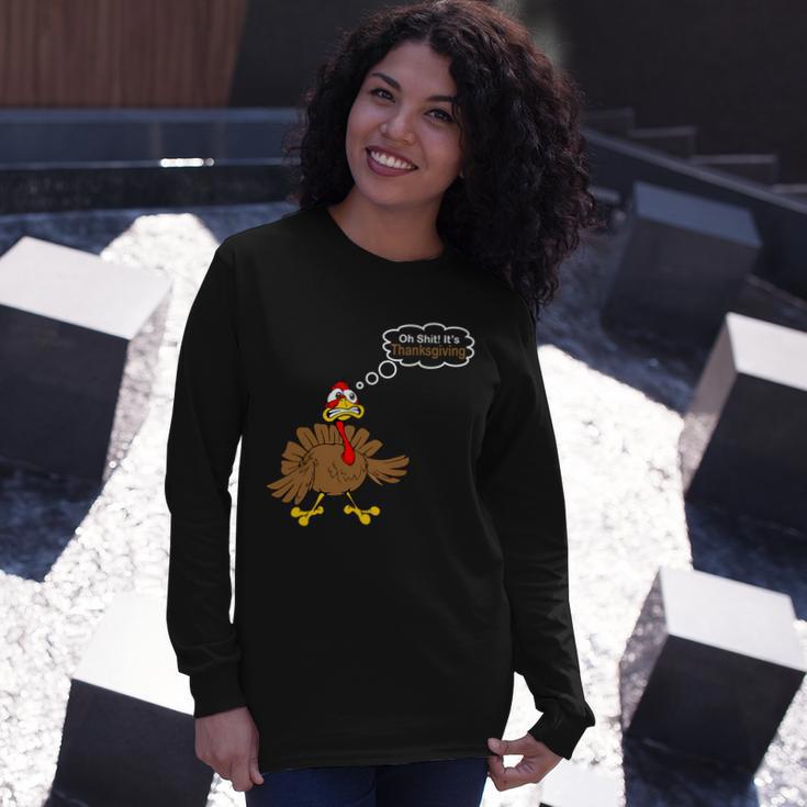 Oh Shit Its Thanksgiving Long Sleeve T-Shirt Gifts for Her